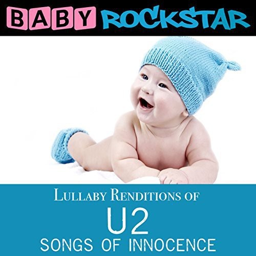Baby Rockstar - Lullaby Renditions Of U2 - Songs Of in der Gruppe CD / Pop bei Bengans Skivbutik AB (1151464)