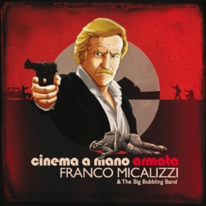 Micalizzi Franco & The Big Bubbling - Cinema A Mano Armata in der Gruppe VINYL bei Bengans Skivbutik AB (1152219)