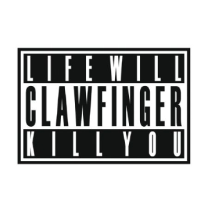 Clawfinger - Life Will Kill You in der Gruppe CD bei Bengans Skivbutik AB (1152319)