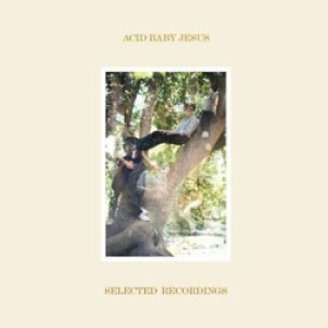 Acid Baby Jesus - Selected Recordings in der Gruppe CD bei Bengans Skivbutik AB (1152634)