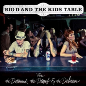 Big D And The Kids Table - For The Damned, The Dumb & The ... in der Gruppe CD bei Bengans Skivbutik AB (1152639)
