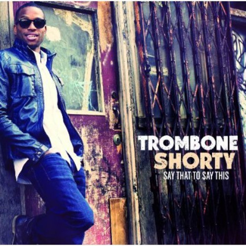 Trombone Shorty - Say That Say This in der Gruppe CD / Jazz/Blues bei Bengans Skivbutik AB (1152809)