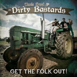 Uncle Bard & The Dirty Bastards - Get The Folk Out! in der Gruppe CD bei Bengans Skivbutik AB (1160819)