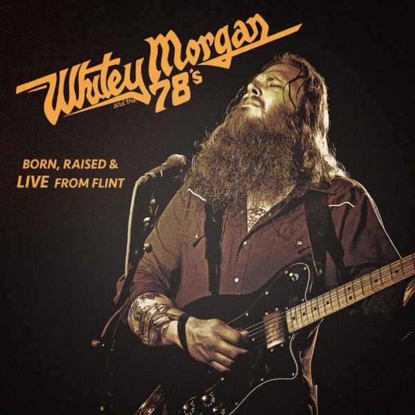 Morgan Whitey & The 78'S - Born Raised & Live From Flint in der Gruppe CD / Bestseller bei Bengans Skivbutik AB (1166245)