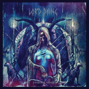 Lord Dying - Poisoned Altars in der Gruppe CD bei Bengans Skivbutik AB (1166747)