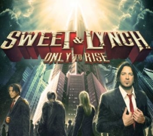 Sweet & Lynch - Only To Rise in der Gruppe CD / Hårdrock/ Heavy metal bei Bengans Skivbutik AB (1166767)