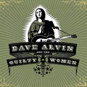 Alvin Dave And The Guilty Women - Dave Alvin And The Guilty Wome N in der Gruppe UNSERE TIPPS / Klassiska lablar / YepRoc / Vinyl bei Bengans Skivbutik AB (1167471)