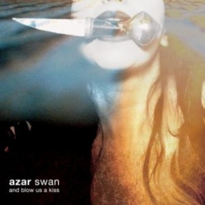 Azar Swan - And Blow Us A Kiss in der Gruppe VINYL bei Bengans Skivbutik AB (1167472)
