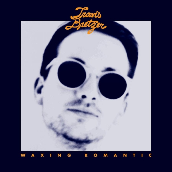 Bretzer Travis - Waxing Romantic in der Gruppe CD / Bestseller bei Bengans Skivbutik AB (1168402)