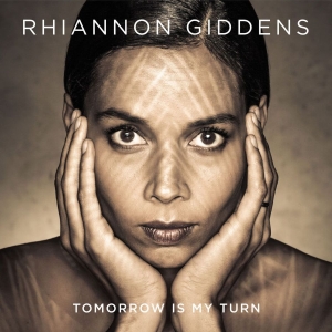 Rhiannon Giddens - Tomorrow Is My Turn in der Gruppe CD bei Bengans Skivbutik AB (1173133)