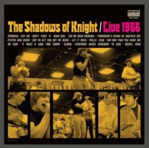 Shadows Of Knight - Live 1966 in der Gruppe UNSERE TIPPS / Klassiska lablar / Sundazed / Sundazed CD bei Bengans Skivbutik AB (1173426)