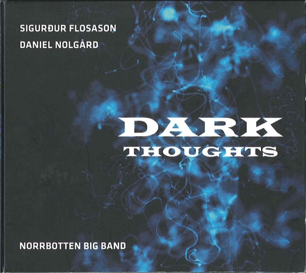 Flosason/Nolgård/Norrbotten Big Ban - Dark Thoughts in der Gruppe CD / Bestseller bei Bengans Skivbutik AB (1176645)