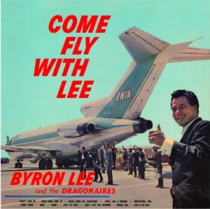 Lee Byron & The Dragonaires - Come Fly With Lee (180 G) in der Gruppe VINYL bei Bengans Skivbutik AB (1176754)
