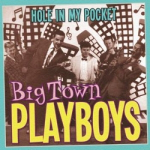 Big Town Playboys - Hole In My Pocket in der Gruppe CD bei Bengans Skivbutik AB (1177391)