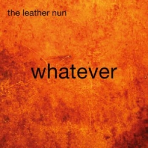 Leather Nun The - Whatever in der Gruppe VINYL bei Bengans Skivbutik AB (1178037)