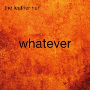 Leather Nun The - Whatever in der Gruppe VINYL bei Bengans Skivbutik AB (1178037)