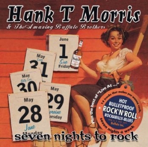Hank T Morris & The Amazing Buffalo - Seven Nights To Rock - Plus in der Gruppe CD bei Bengans Skivbutik AB (1179023)