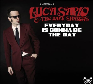 Sapio Luca & The Dark Shadows - Everyday Is Gonna Be The Day in der Gruppe VINYL bei Bengans Skivbutik AB (1179200)