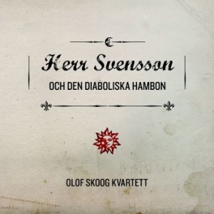 Olof Skoog Kvartett - Herr Svensson Och Den Diaboliska Ha in der Gruppe CD bei Bengans Skivbutik AB (1179206)