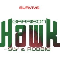 Hawk Garrison With Sly & Robbie - Survive in der Gruppe CD bei Bengans Skivbutik AB (1181425)