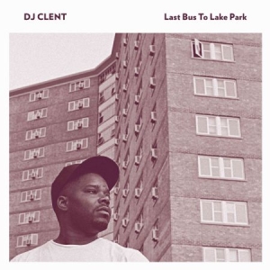 Dj Clent - Last Bus To Lake Park in der Gruppe VINYL bei Bengans Skivbutik AB (1181516)