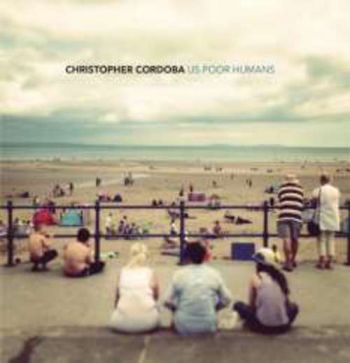 Cordoba Christopher - Us Poor Humans in der Gruppe CD / Pop bei Bengans Skivbutik AB (1182785)