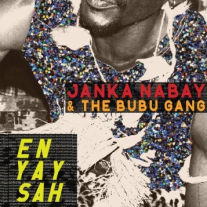 Nabay Janka & The Bubu Gang - En Yay Sah in der Gruppe VINYL bei Bengans Skivbutik AB (1186975)