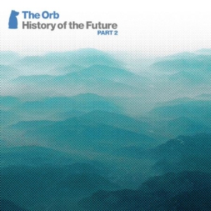 Orb - History Of The Future Part 2 in der Gruppe CD bei Bengans Skivbutik AB (1187217)