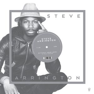 Arrington Steve - Without Your Love in der Gruppe VINYL bei Bengans Skivbutik AB (1187329)