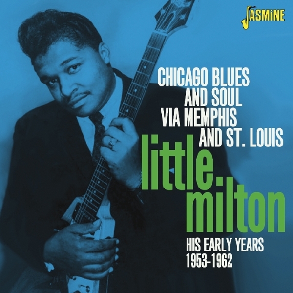 Little Milton - Chicago Blues And Soul Via Memphis And St. Louis in der Gruppe CD / Bestseller bei Bengans Skivbutik AB (1189011)