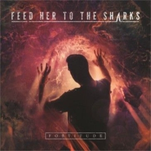 Feed Her To The Sharks - Fortitude in der Gruppe CD bei Bengans Skivbutik AB (1189086)