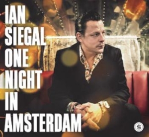 Siegal Ian - One Night In Amsterdam in der Gruppe CD / Blues,Jazz bei Bengans Skivbutik AB (1189752)