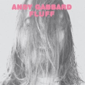 Gabbard Andy - Fluff in der Gruppe CD bei Bengans Skivbutik AB (1191452)
