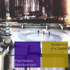 Free Nelson Mandoomjazz - Awakening Of A Capital in der Gruppe CD bei Bengans Skivbutik AB (1191570)