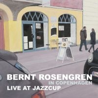 Rosengren Bernt - Live At Jazzcup in der Gruppe CD bei Bengans Skivbutik AB (1193497)