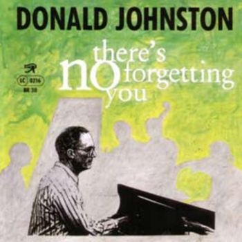 Johnston Donald - There's No Forgetting You in der Gruppe CD / Jazz/Blues bei Bengans Skivbutik AB (1193535)