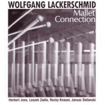 Lackerschmid Wolfgang - Mallet Connection in der Gruppe CD / Jazz/Blues bei Bengans Skivbutik AB (1193537)