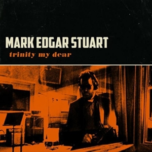Stuart Mark Edgar - Trinity My Dear in der Gruppe CD bei Bengans Skivbutik AB (1193630)
