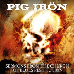 Pig Iron - Sermons From The Church Of Blues Re in der Gruppe CD bei Bengans Skivbutik AB (1193679)