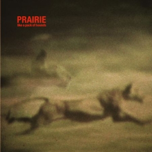 Prairie - Like A Pack Of Hounds in der Gruppe CD bei Bengans Skivbutik AB (1193794)