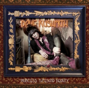 Kusworth Dave - Princess Thousand Beauty in der Gruppe CD bei Bengans Skivbutik AB (1193801)