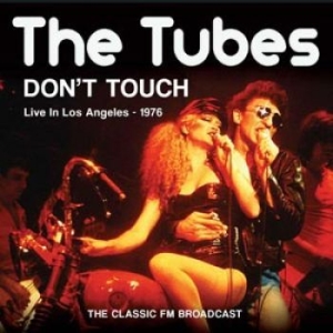 Tubes The - Dont Touch (1976 Broadcast) in der Gruppe CD bei Bengans Skivbutik AB (1244239)