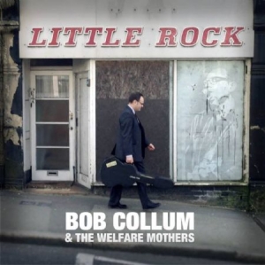 Collum Bob & The Welfare Mothers - Little Rock in der Gruppe CD bei Bengans Skivbutik AB (1247453)