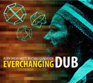 Alien Dread Meets Rhythm Foundation - Everchanging Dub in der Gruppe CD bei Bengans Skivbutik AB (1247463)
