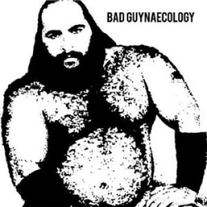 Bad Guys - Bad Guynaecology in der Gruppe VINYL bei Bengans Skivbutik AB (1248169)