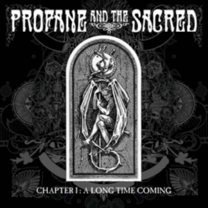 Profane And The Sacred - Chapter I : A Long Time Coming  in der Gruppe CD bei Bengans Skivbutik AB (1250016)