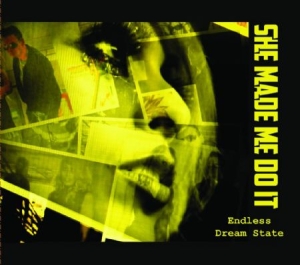 She Made Me Do It - Endless Dream State in der Gruppe CD / Pop bei Bengans Skivbutik AB (1250026)