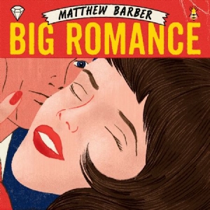 Barber Matthew - Big Romance in der Gruppe CD bei Bengans Skivbutik AB (1260871)