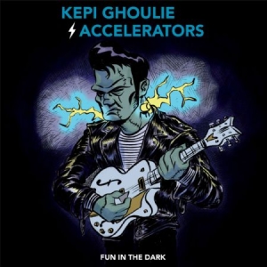Ghoulie Kepi & The Accelerators - Fun In The Dark in der Gruppe CD bei Bengans Skivbutik AB (1260876)