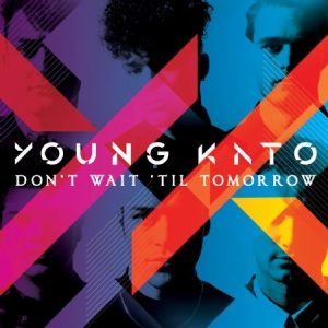 Young Kato - Don't Wait Til Tomorrow in der Gruppe CD bei Bengans Skivbutik AB (1260945)